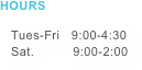 Hours

Tues-Fri   9:00-4:30 Sat.          9:00-2:00